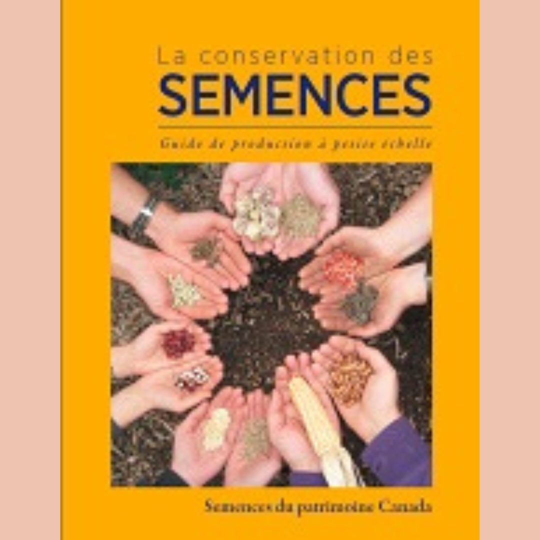 La couverture d'un livre français intitulé "Livre - La conservation des semences", de TS, présente une illustration de neuf mains tenant différents types de graines. Le sous-titre « Guide pratique jardinier à petite échelle » est affiché ci-dessous. En bas, on lit « Semences du patrimoine Canada ». La couleur de fond est jaune.